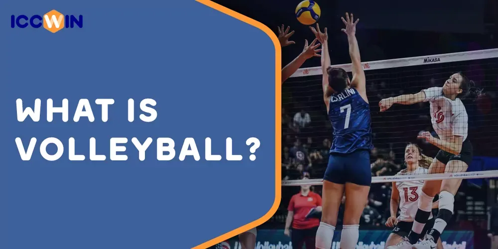 What is Volleyball? What is Volleyball?
